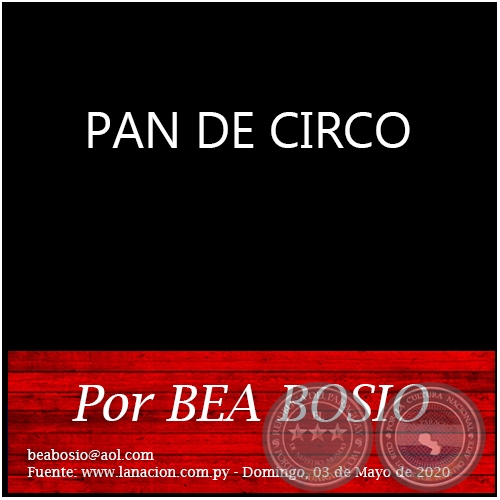 PAN DE CIRCO - Por BEA BOSIO - Domingo, 03 de Mayo de 2020
